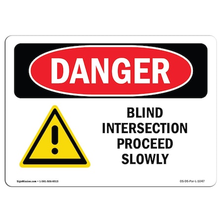 Signmission OSHA Danger Sign, Blind Intersection Proceed Slowly, 14in X 10in Aluminum, 10" W, 14" L, Landscape OS-DS-A-1014-L-1047